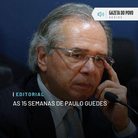 Editorial: As 15 semanas de Paulo Guedes