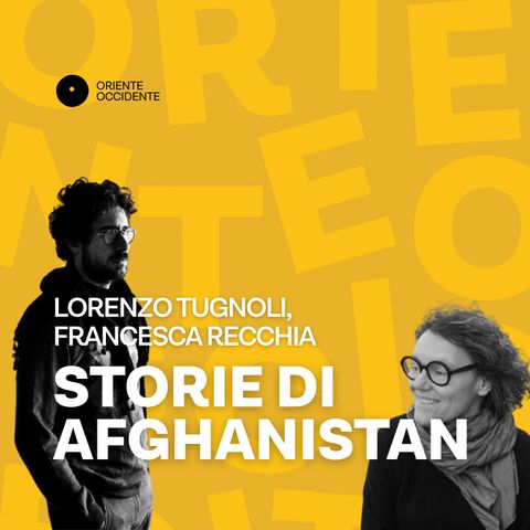 Storie di Afghanistan - con Lorenzo Tugnoli e Francesca Recchia