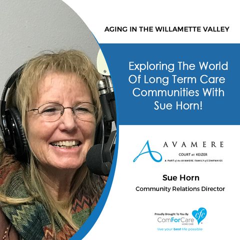 12/4/18: Sue Horn with Avamere Court at Keizer | Exploring the world of long-term care communities with Sue Horn!