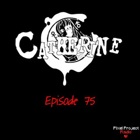 Episode 75: The Thematic Elements of "Catherine (2011)"