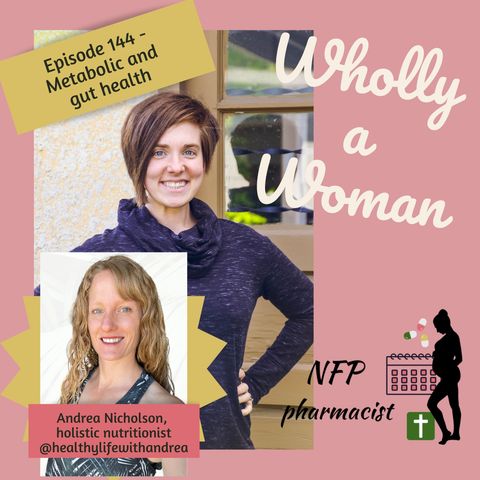 Episode 144 - Metabolic and gut health - ft. Andrea Nicholson, board-certified holistic nutritionist