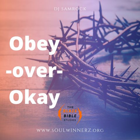Obey over Okay -DJ SAMROCK