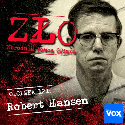 Robert Hansen - Piekarz Rzeźnik. ZŁO - Zbrodnia Łowca Ofiara