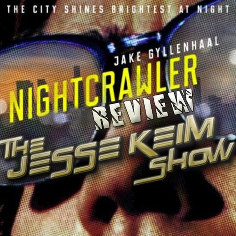 Ep.23: Nightcrawler Movie Review!