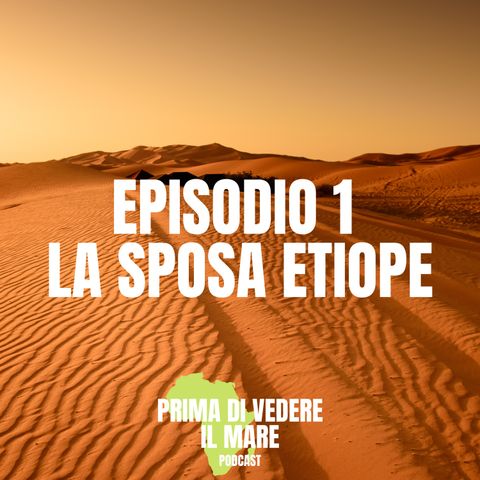 Episodio 1 - la sposa etiope