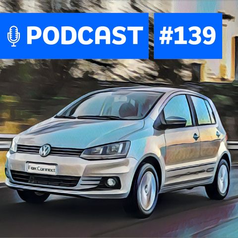 #139: Volkswagen Fox morreu injustiçado?