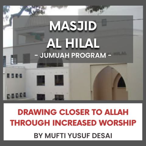 240517_Drawing Closer to Allah Through Increased Worship By Mufti Yusuf Desai