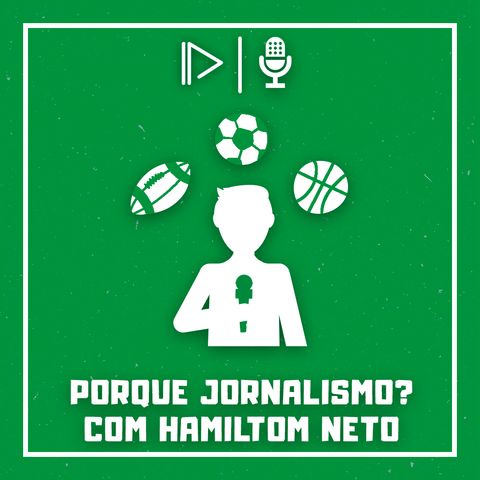 Qual sua história com o Jornalismo Esportivo? (Com Hamilton Neto)  - #NaMarcaEntrevista02