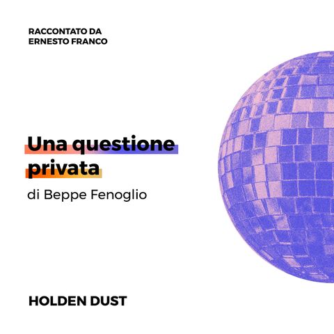 Una questione privata di Beppe Fenoglio raccontato da Ernesto Franco