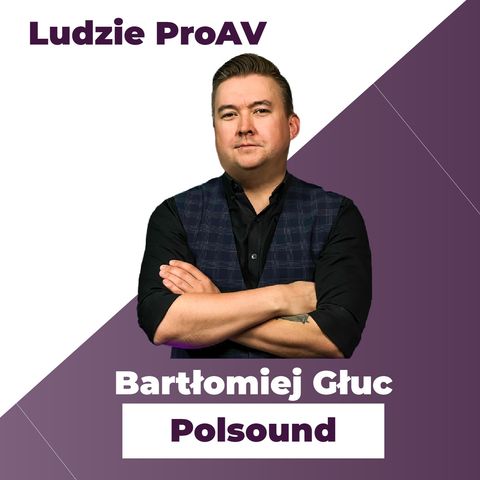 Jak brzmi życiowa równowaga? | Bartłomiej Głuc | Ludzie ProAV