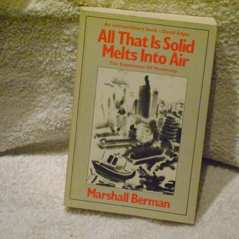 All That Is Solid Melts into Air