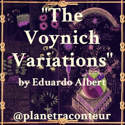 "The Voynich Variations" by Edoardo Albert - Planet Raconteur podcast