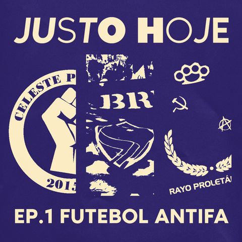 JUSTO HOJE #1 - Futebol Antifascista
