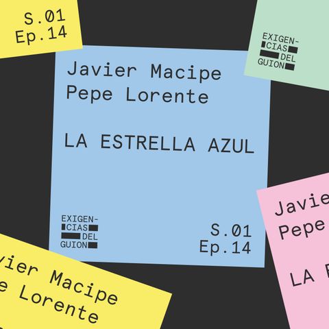 14. Entrevista al guionista y director Javier Macipe y al actor Pepe Lorente (LA ESTRELLA AZUL)