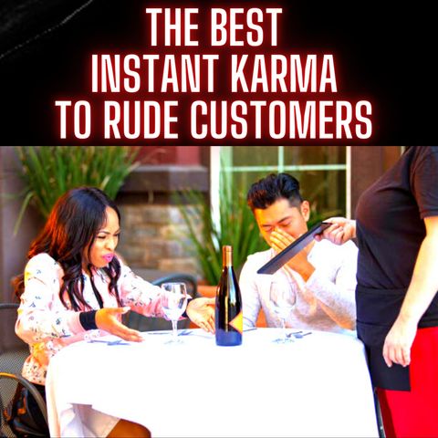 The Best Instant Karma To Rude Customers (r/AskReddit Top Stories)