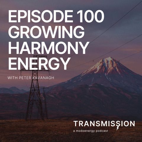 Ep100 Building Harmony Energy with Peter Kavanagh (CEO & Founder @ Harmony Energy)