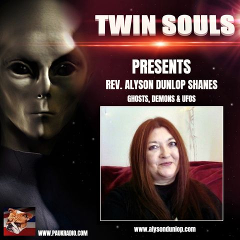 Twin Souls - Alyson Dunlop Shane - Ghosts, Demons & UFO's - 04/29/2021