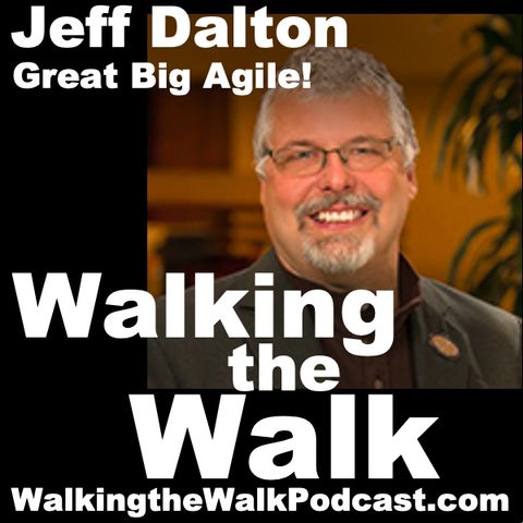 039 Jeff Dalton––Great Big Agile!