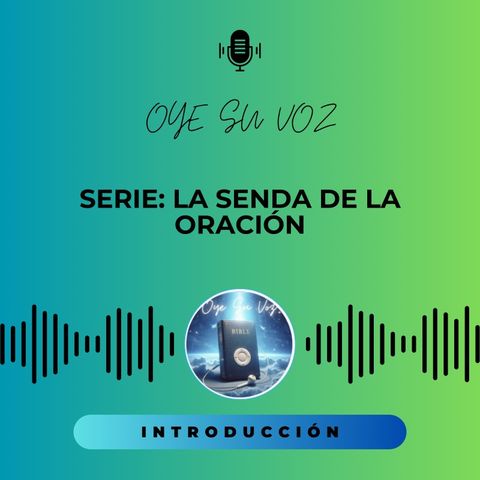 Serie: La Senda de la Oración - Introducción