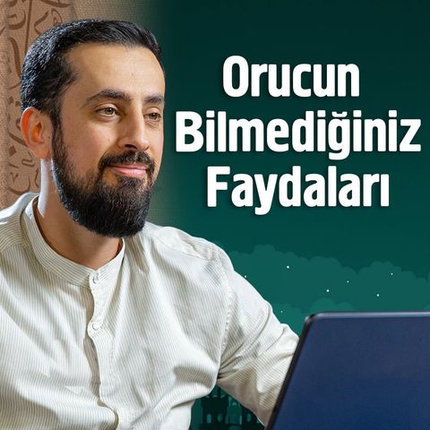 Orucun Bilmediğiniz Faydaları | Mehmet Yıldız