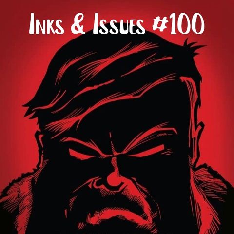 Inks & Issues #100 - Super Powered Revenge Christmas