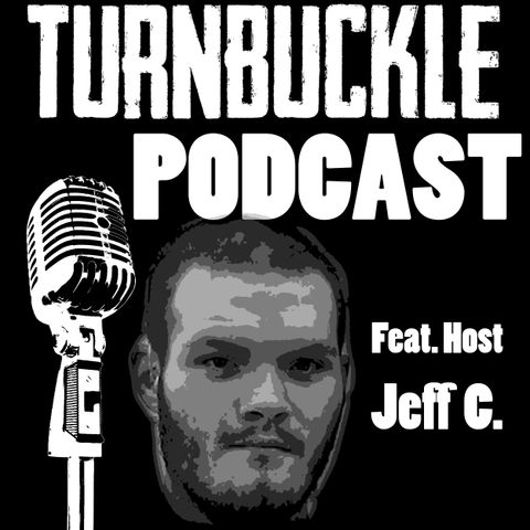 Turnbuckle Podcast: The First.... of MANY