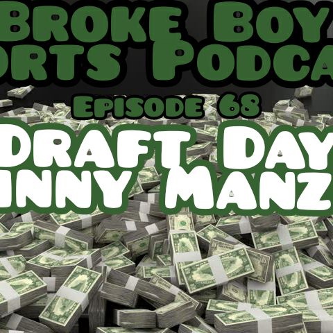 Broke Boy Sports Podcast Episode 68: Draft Day Johnny Manziel
