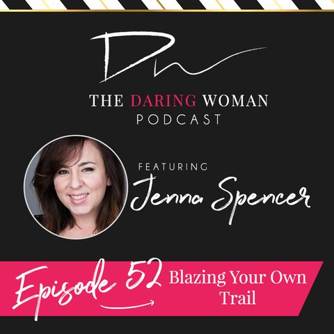 Blazing Your Own Trail with Jenna Spencer