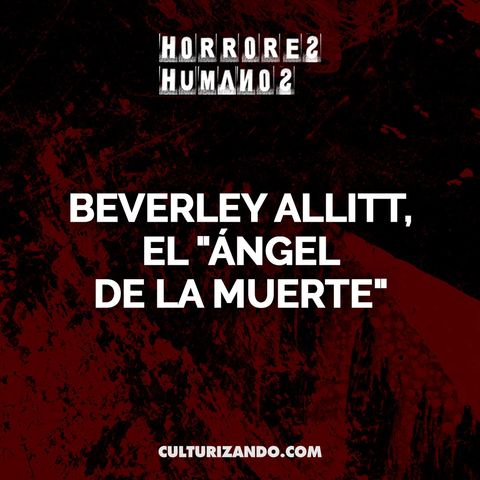 Beverley Allitt, el "ángel de la muerte" • Crimen y Terror - Culturizando