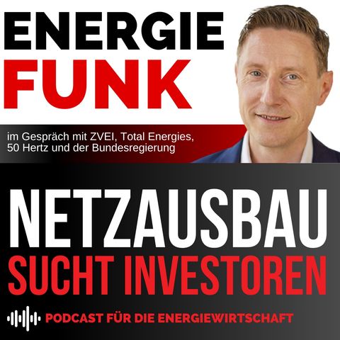 Netzausbau sucht Investoren  - E&M Energiefunk der Podcast für die Energiewirtschaft