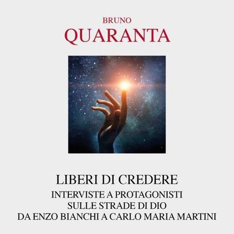 Bruno Quaranta "Liberi di credere"