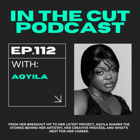 EP. 112 | 🍦 Aqyila🍦