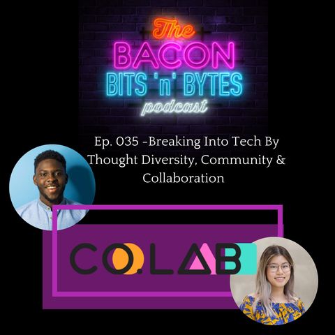 Ep. 035 - Breaking Into Tech By Thought Diversity, Community & Collaboration