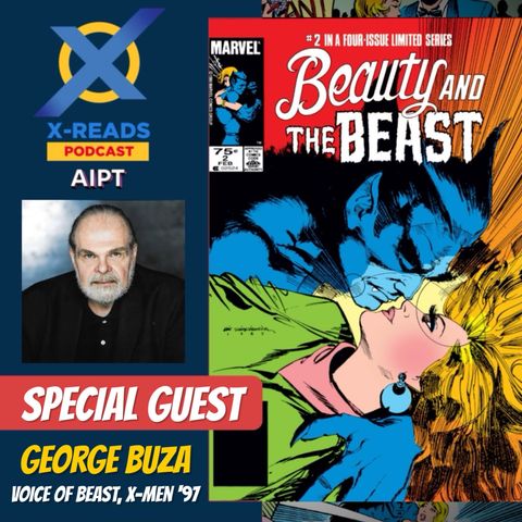 EP 138: Oh My Stars and Garters! A Chat with George Buza the Voice of Beast from X-Men '97