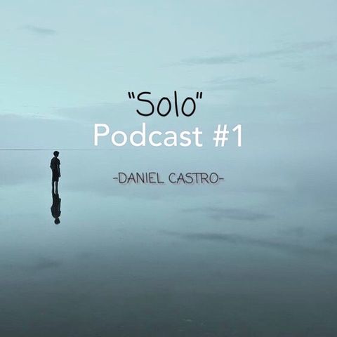 Podcast #1 “Solo”