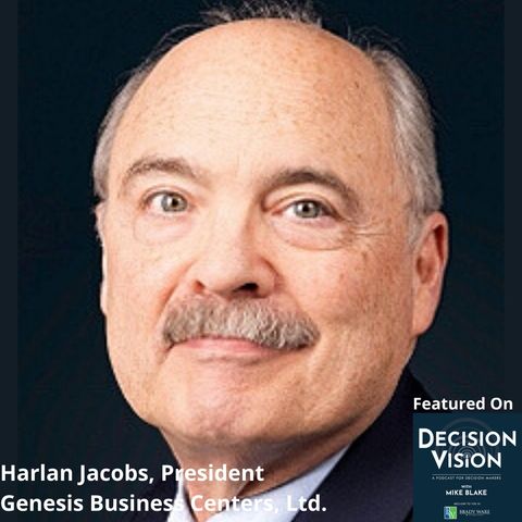Decision Vision Episode 97:  Should I Work With Startups? – An Interview with Harlan Jacobs, Genesis Business Centers