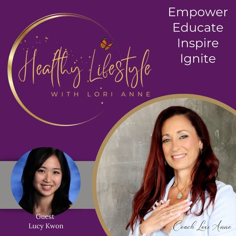 Episode 266  Lucy Kwon - Navigating the Artistic Journey - An 18 year old’s Canvas  6-8-24
