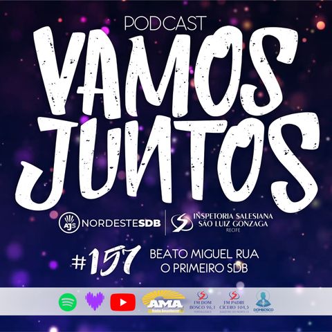 EP 157 - BEATO MIGUEL RUA, O PRIMEIRO SDB