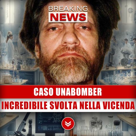 Caso Unabomber: Incredibile Svolta Nella Vicenda!
