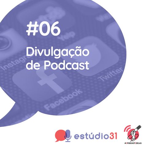 Estúdio 31 #06 – Divulgação de Podcast