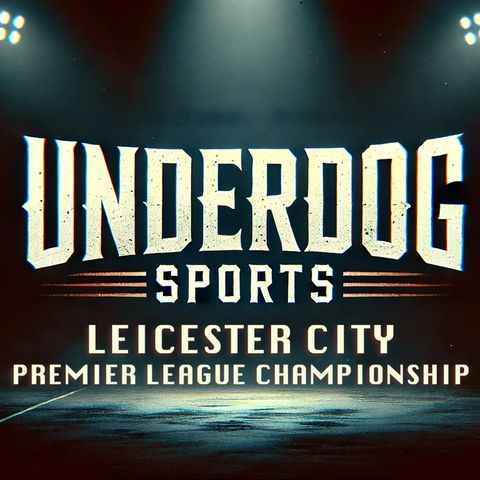 Underdog Sports - Leicester City Premier League Championship