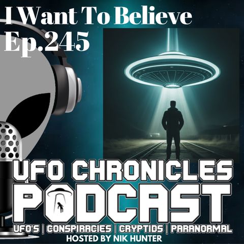 Ep.245 I Want To Believe