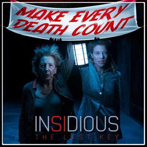 E123: Insidious: The Last Key (2018) | Spoiler Review & Discussion