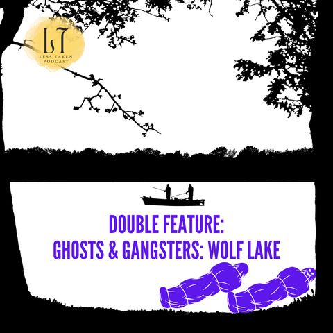 Ghosts & Gangsters: Wolf Lake Double Feature