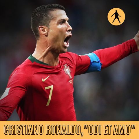 S.1 - Ep. 2 | Cristiano Ronaldo, "odi et amo"