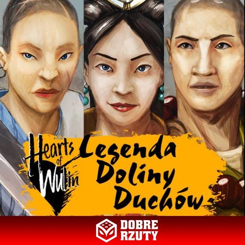 Hearts of Wulin | Legenda Doliny Duchów | Sesja 2-2
