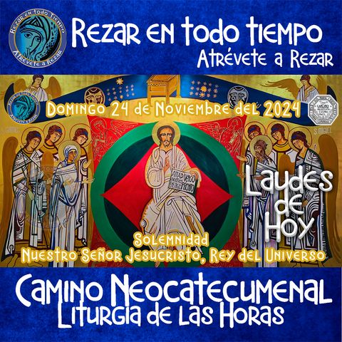 🔴 Cristo Rey del Universo - Laudes del día de hoy ✟ Domingo 24 Noviembre 2024 Liturgia de las horas🔴