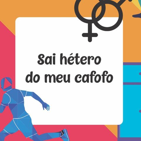 3. Sai hétero do meu cafofo