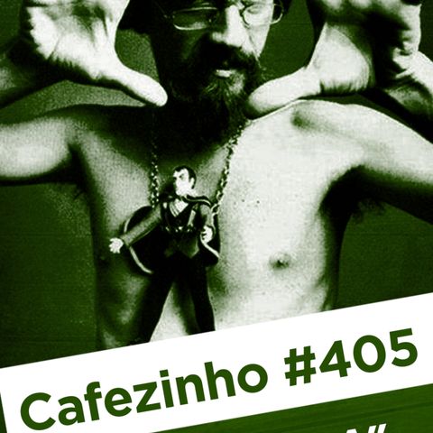 Cafezinho 405 – O babaca