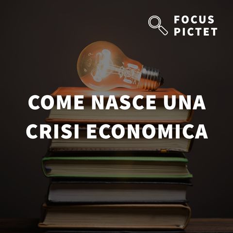 Come nasce una crisi economica